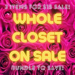 WHOLE CLOSET IS ON SALE! 3 Items for $15 Special!